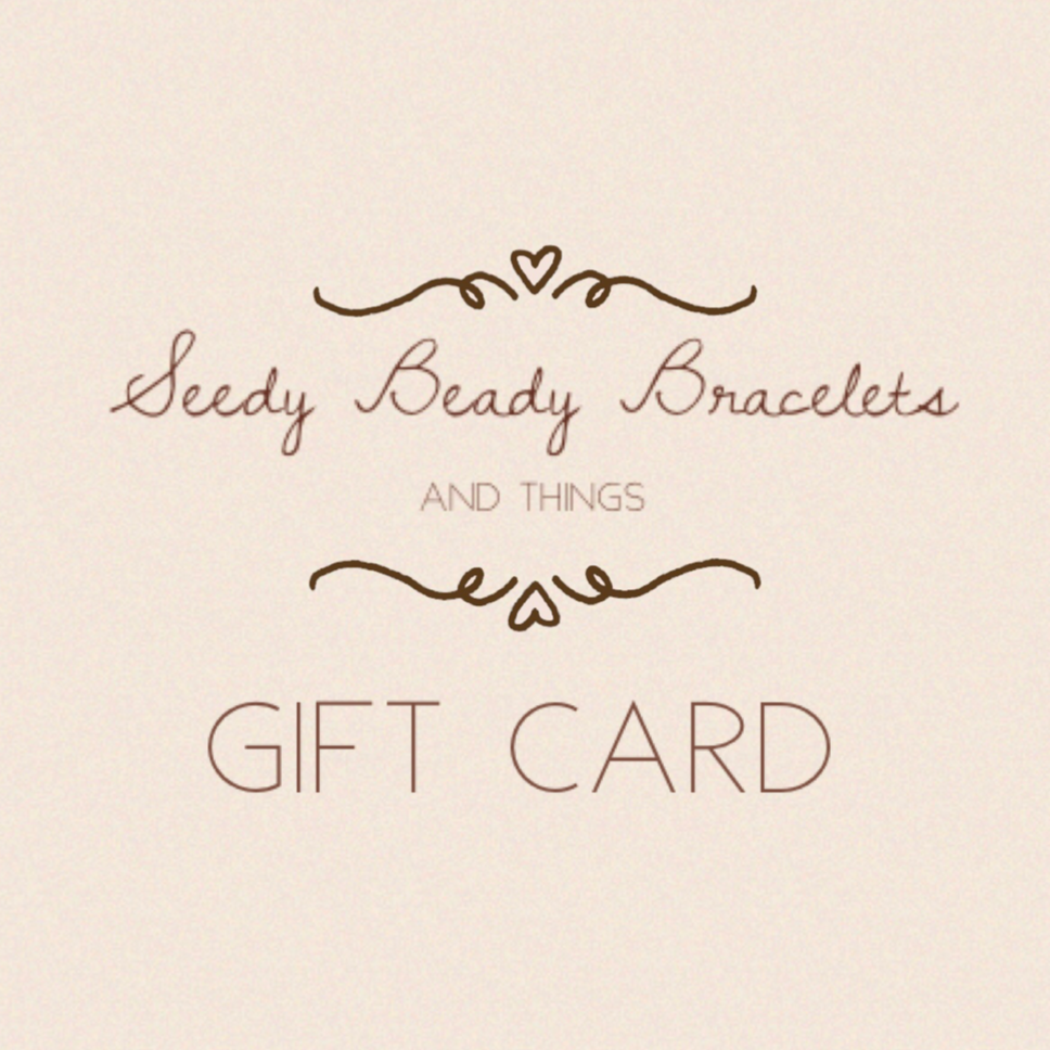 Seedy Beady Bracelets and Things Gift Card