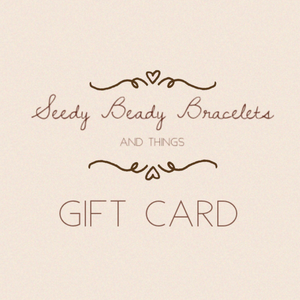 Seedy Beady Bracelets and Things Gift Card